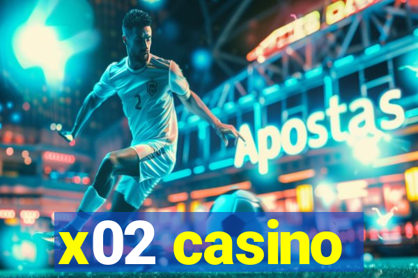 x02 casino